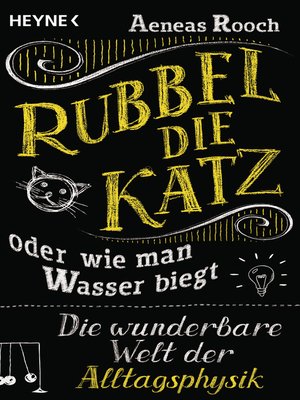 cover image of Rubbel die Katz oder wie man Wasser biegt
